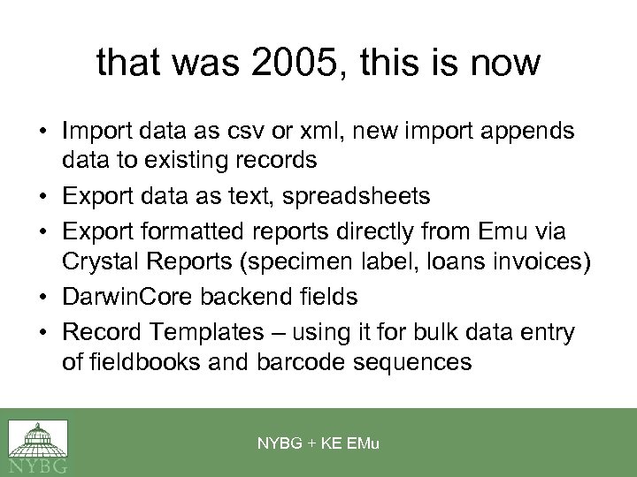 that was 2005, this is now • Import data as csv or xml, new