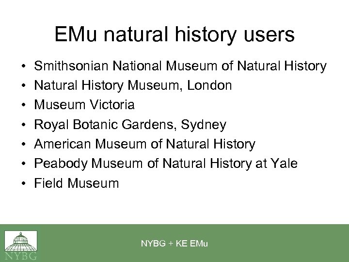 EMu natural history users • • Smithsonian National Museum of Natural History Museum, London