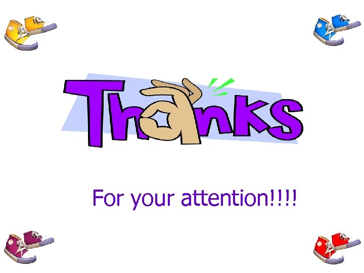 For your attention!!!! 