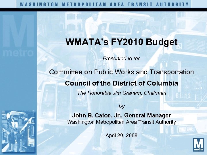 WMATA’s FY 2010 Budget Presented to the Committee on Public Works and Transportation Council