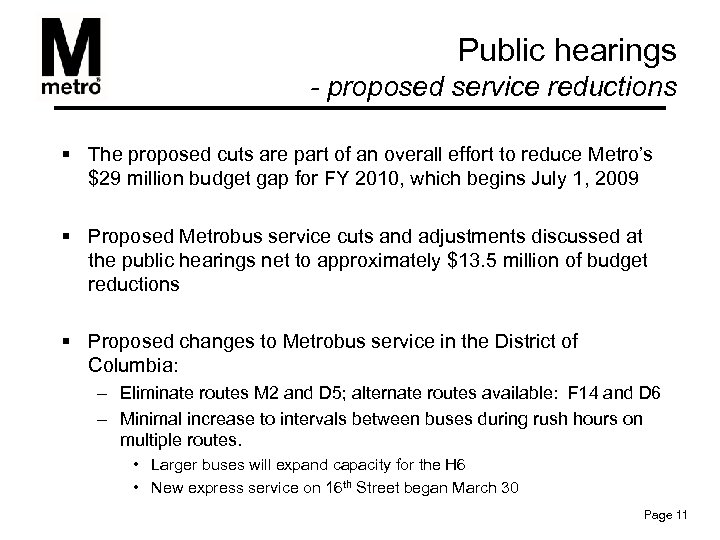 Public hearings - proposed service reductions § The proposed cuts are part of an