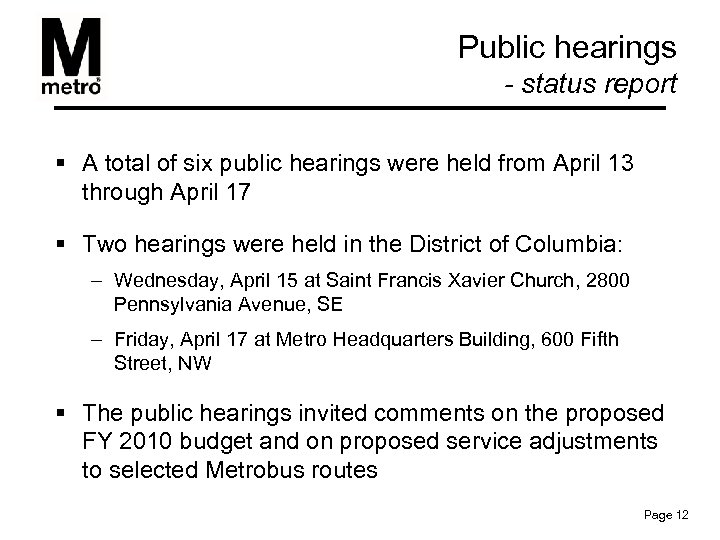 Public hearings - status report § A total of six public hearings were held