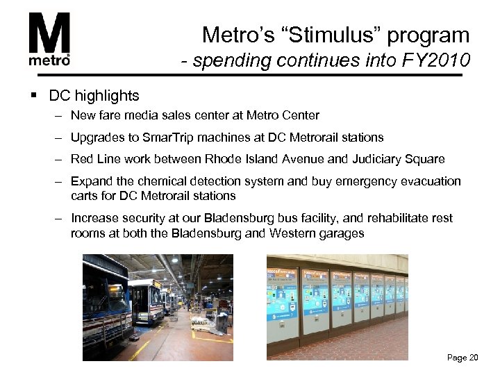 Metro’s “Stimulus” program - spending continues into FY 2010 § DC highlights – New