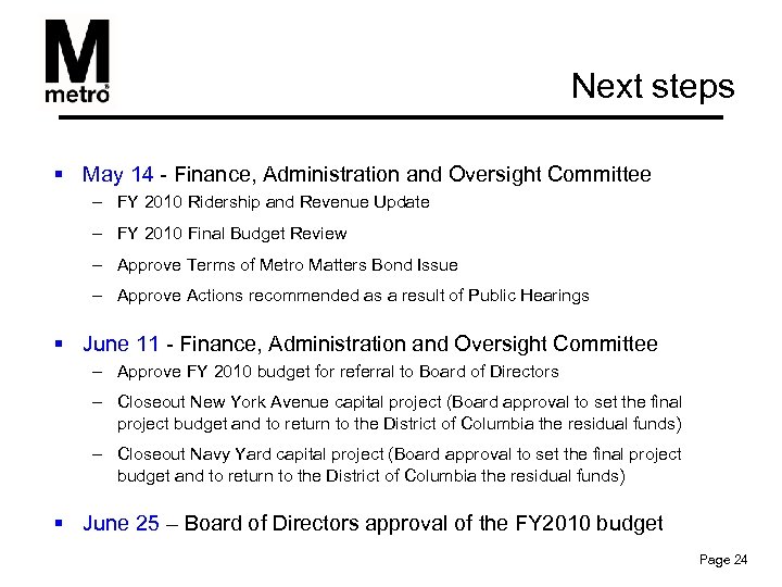 Next steps § May 14 - Finance, Administration and Oversight Committee – FY 2010