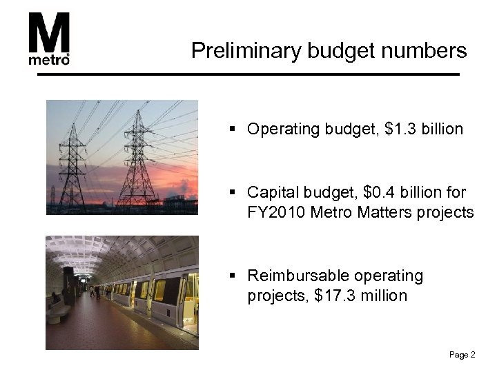 Preliminary budget numbers § Operating budget, $1. 3 billion § Capital budget, $0. 4