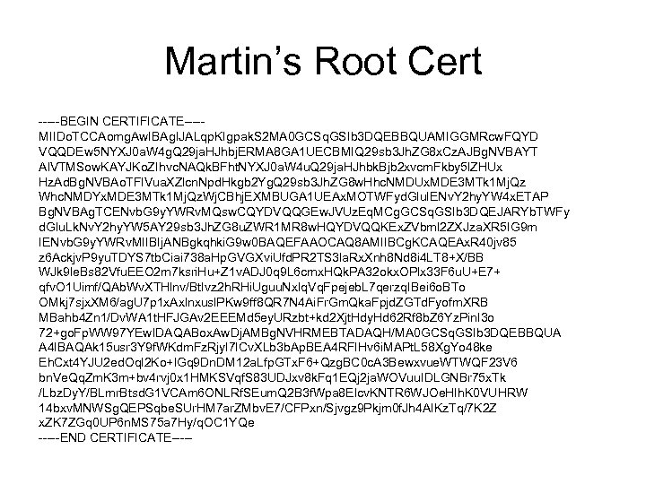 Martin’s Root Cert -----BEGIN CERTIFICATE----MIIDo. TCCAomg. Aw. IBAg. IJALqp. KIgpak. S 2 MA 0
