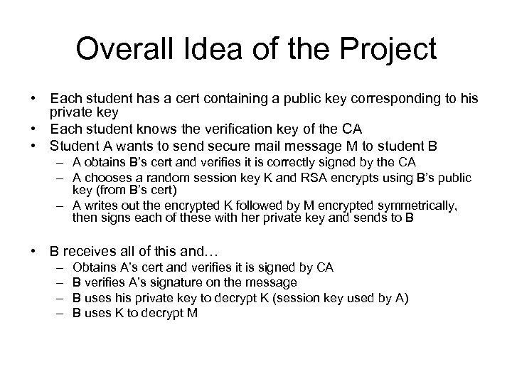 Overall Idea of the Project • Each student has a cert containing a public