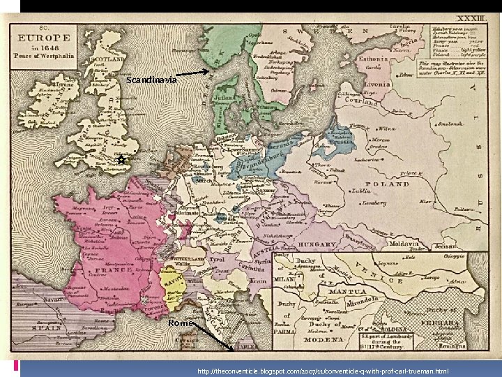 Scandinavia Rome http: //theconventicle. blogspot. com/2007/11/conventicle-q-with-prof-carl-trueman. html 