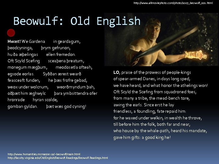http: //www. allmoviephoto. com/photo/2007_beowulf_001. html Beowulf: Old English Hwæt! We Gardena in geardagum, þeodcyninga,