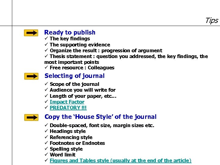 Tips Ready to publish ü The key findings ü The supporting evidence ü Organize