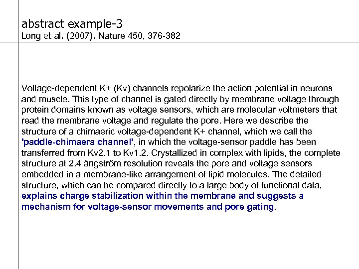 abstract example-3 Long et al. (2007). Nature 450, 376 -382 Voltage-dependent K+ (Kv) channels