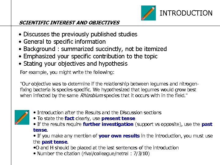 INTRODUCTION SCIENTIFIC INTEREST AND OBJECTIVES • Discusses the previously published studies • General to