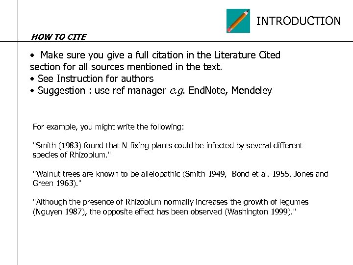 INTRODUCTION HOW TO CITE • Make sure you give a full citation in the