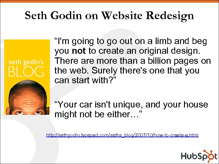 Seth Godin on Website Redesign “I'm going to go out on a limb and