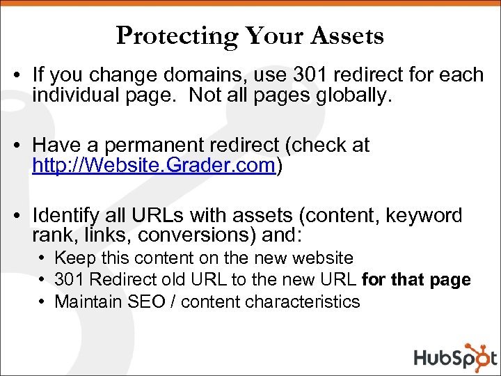 Protecting Your Assets • If you change domains, use 301 redirect for each individual