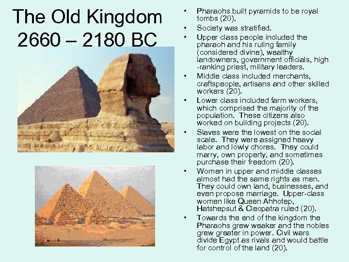 The Old Kingdom 2660 – 2180 BC • • Pharaohs built pyramids to be