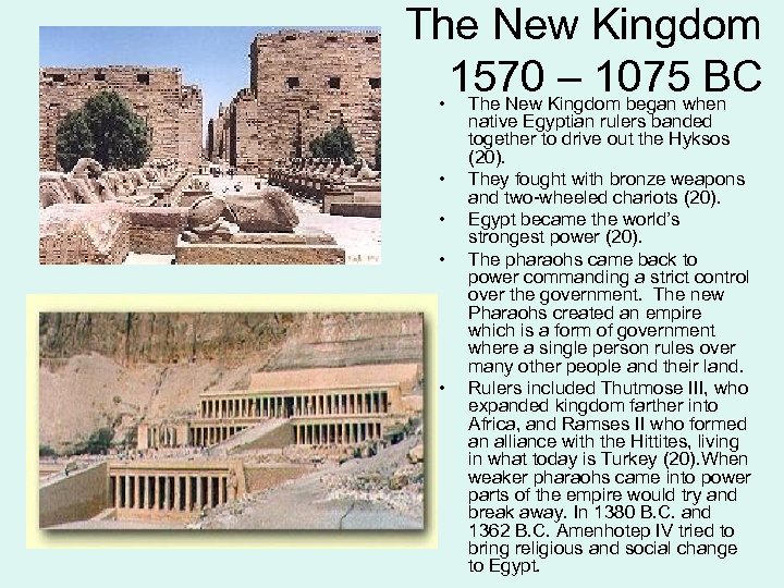 The New Kingdom 1570 – 1075 BC • The New Kingdom began when •