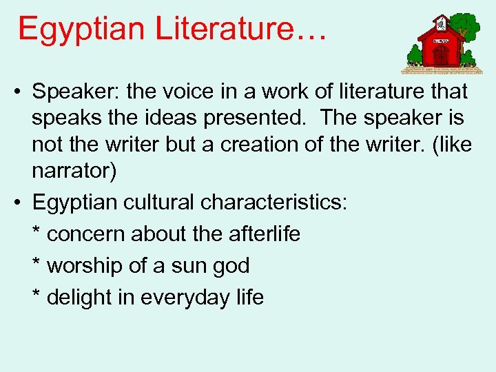 Egyptian Literature… • Speaker: the voice in a work of literature that speaks the