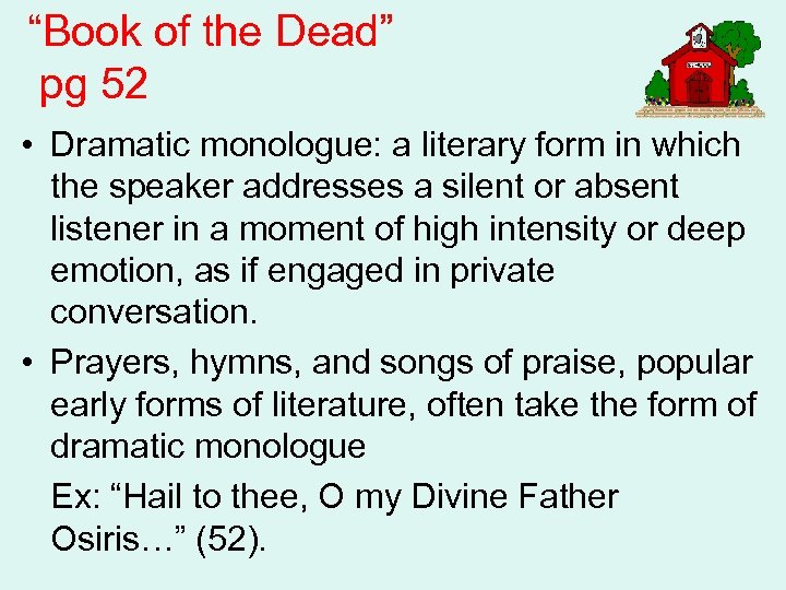 “Book of the Dead” pg 52 • Dramatic monologue: a literary form in which