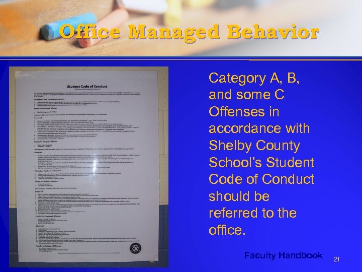 Office Managed Behavior Category A, B, and some C Offenses in accordance with Shelby