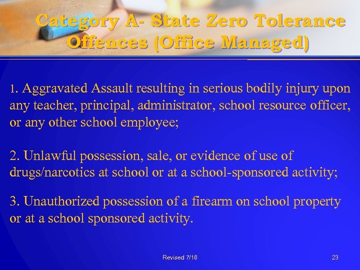 Category A- State Zero Tolerance Offences (Office Managed) 1. Aggravated Assault resulting in serious