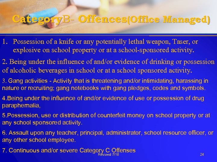 Category. B- Offences(Office Managed) 1. Possession of a knife or any potentially lethal weapon,