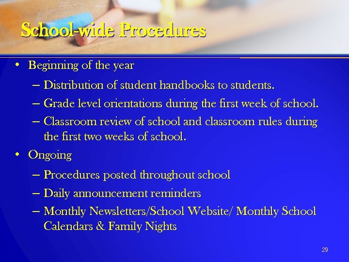 School-wide Procedures • Beginning of the year – Distribution of student handbooks to students.