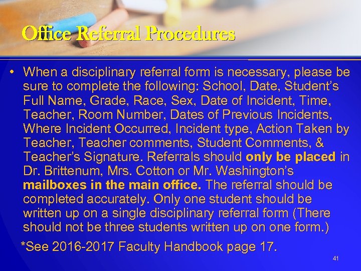 Office Referral Procedures • When a disciplinary referral form is necessary, please be sure