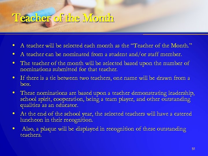 Teacher of the Month • • A teacher will be selected each month as