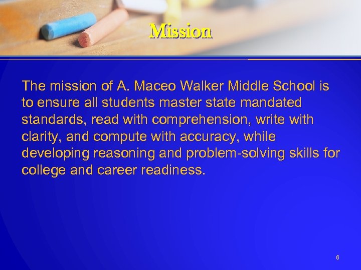 Mission The mission of A. Maceo Walker Middle School is to ensure all students