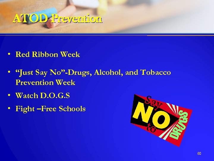 ATOD Prevention • Red Ribbon Week • “Just Say No”-Drugs, Alcohol, and Tobacco Prevention