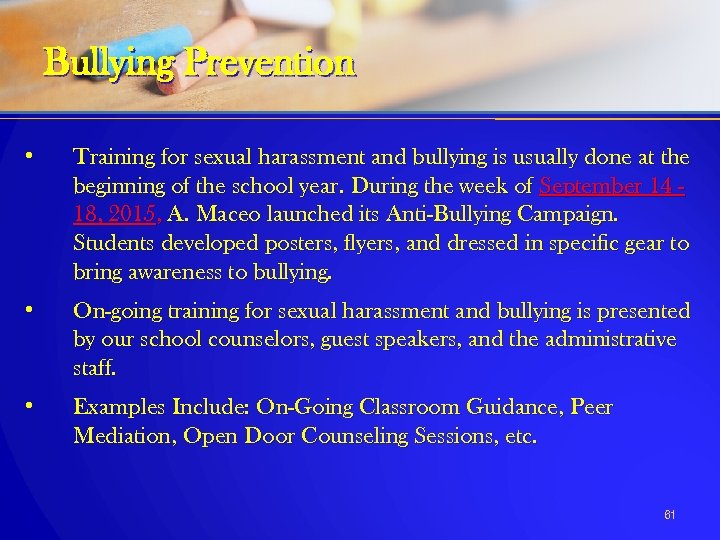 Bullying Prevention • Training for sexual harassment and bullying is usually done at the