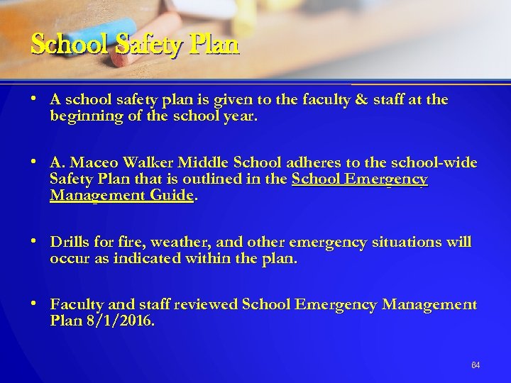 School Safety Plan • A school safety plan is given to the faculty &