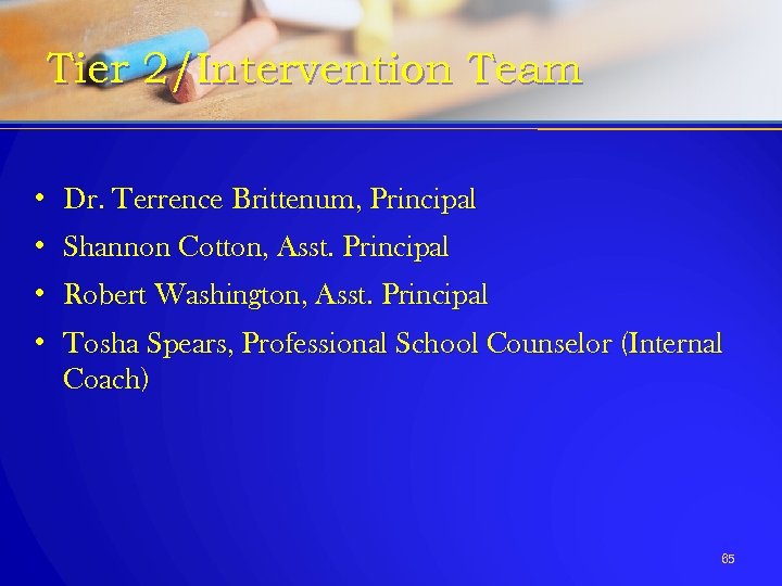 Tier 2/Intervention Team • Dr. Terrence Brittenum, Principal • Shannon Cotton, Asst. Principal •