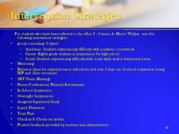 Intervention Strategies • • • For students who have been referred to the office