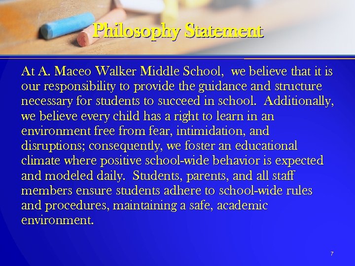 Philosophy Statement At A. Maceo Walker Middle School, we believe that it is our