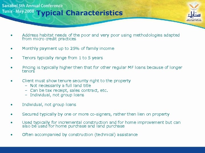 Typical Characteristics • Address habitat needs of the poor and very poor using methodologies