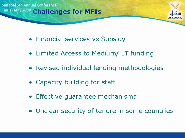 Challenges for MFIs • Financial services vs Subsidy • Limited Access to Medium/ LT