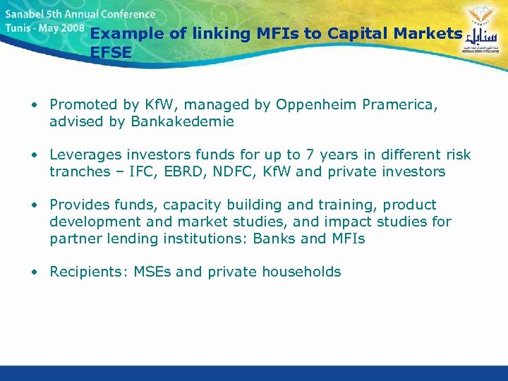 Example of linking MFIs to Capital Markets EFSE • Promoted by Kf. W, managed