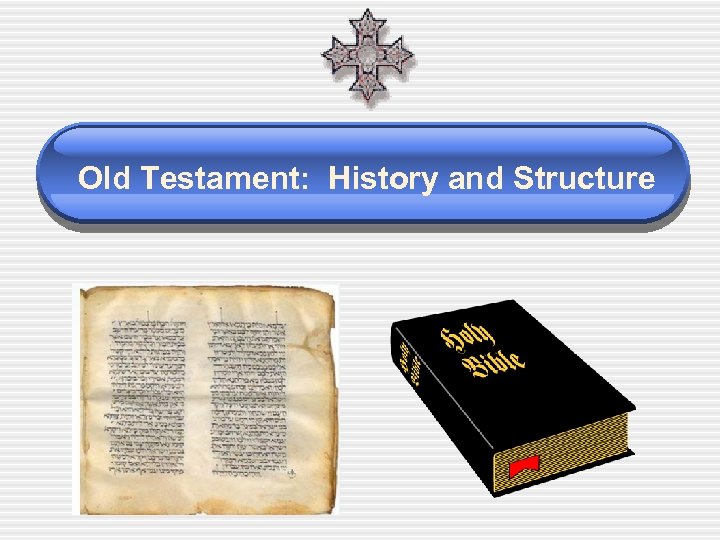 Old Testament: History and Structure 