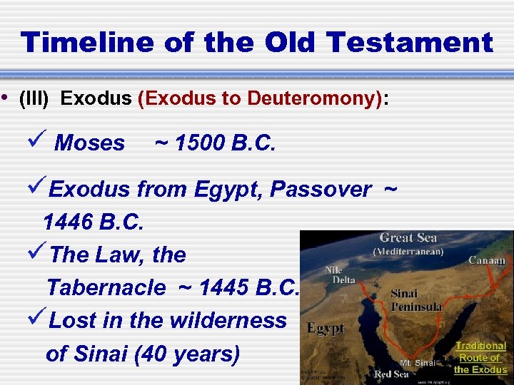 Timeline of the Old Testament • (III) Exodus (Exodus to Deuteromony): Moses ~ 1500