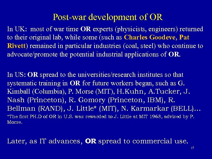 Post-war development of OR In UK: most of war time OR experts (physicists, engineers)