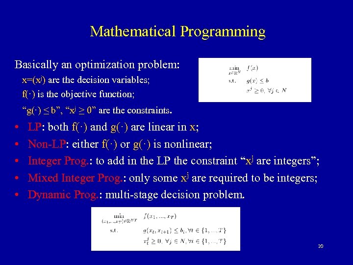 Mathematical Programming Basically an optimization problem: x=(xj) are the decision variables; f(·) is the