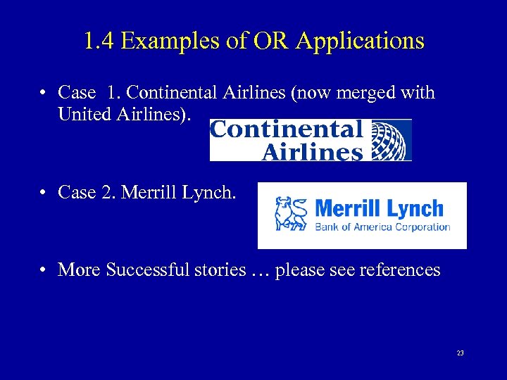 1. 4 Examples of OR Applications • Case 1. Continental Airlines (now merged with