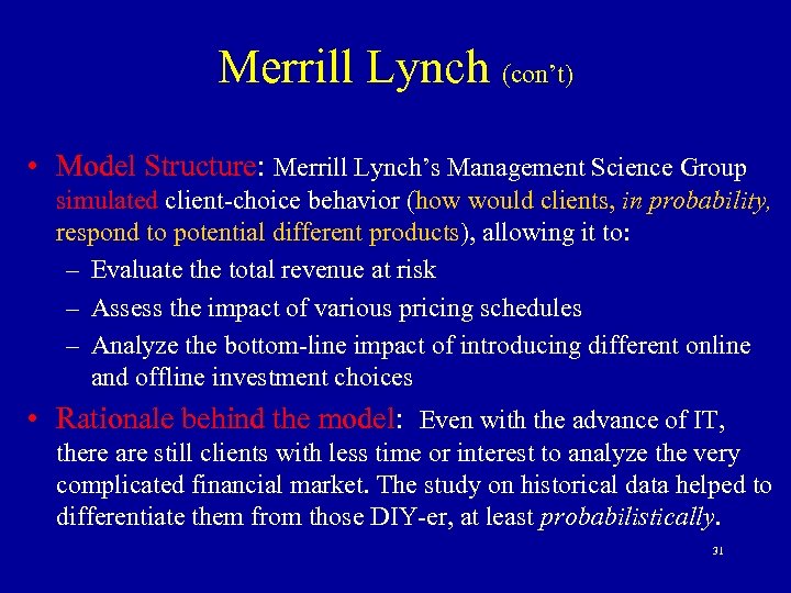 Merrill Lynch (con’t) • Model Structure: Merrill Lynch’s Management Science Group simulated client-choice behavior