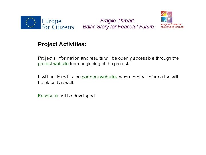 Fragile Thread: Baltic Story for Peaceful Future Project Activities: Project's information and results will