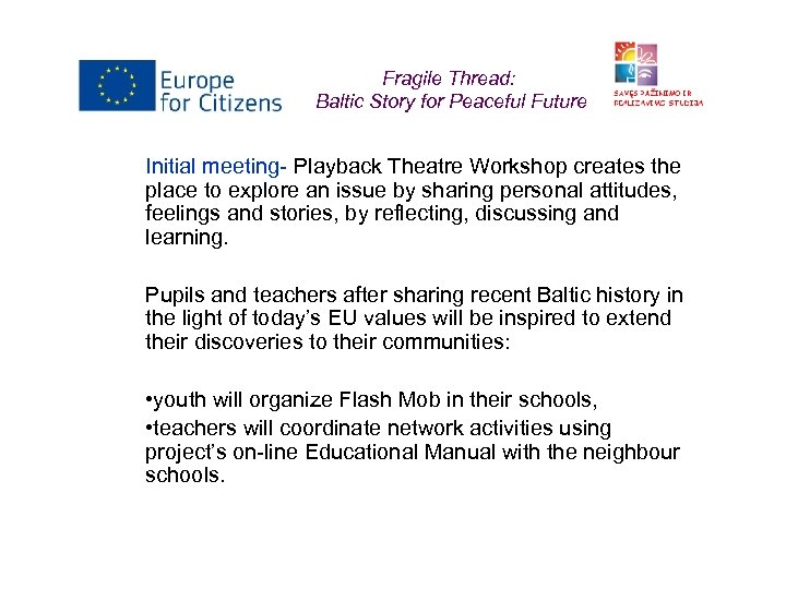 Fragile Thread: Baltic Story for Peaceful Future Initial meeting- Playback Theatre Workshop creates the