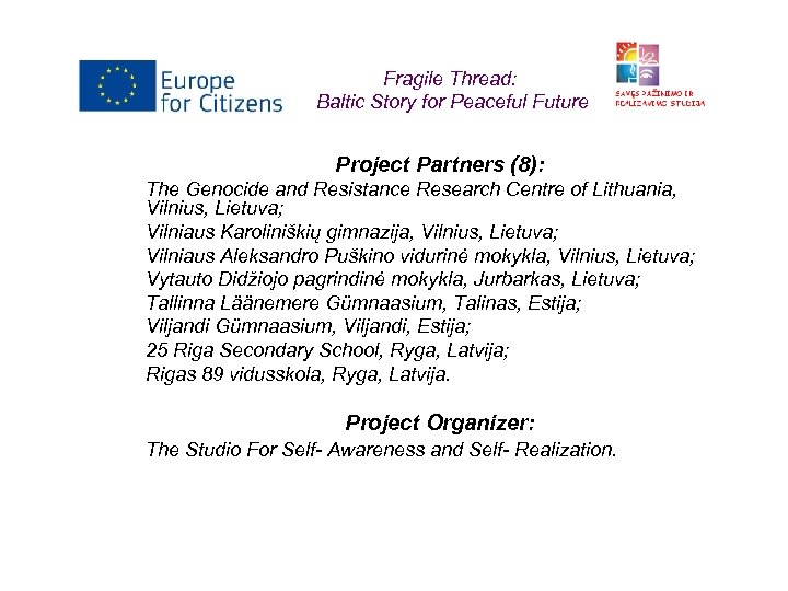 Fragile Thread: Baltic Story for Peaceful Future Project Partners (8): The Genocide and Resistance