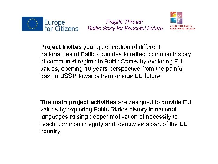 Fragile Thread: Baltic Story for Peaceful Future Project invites young generation of different nationalities