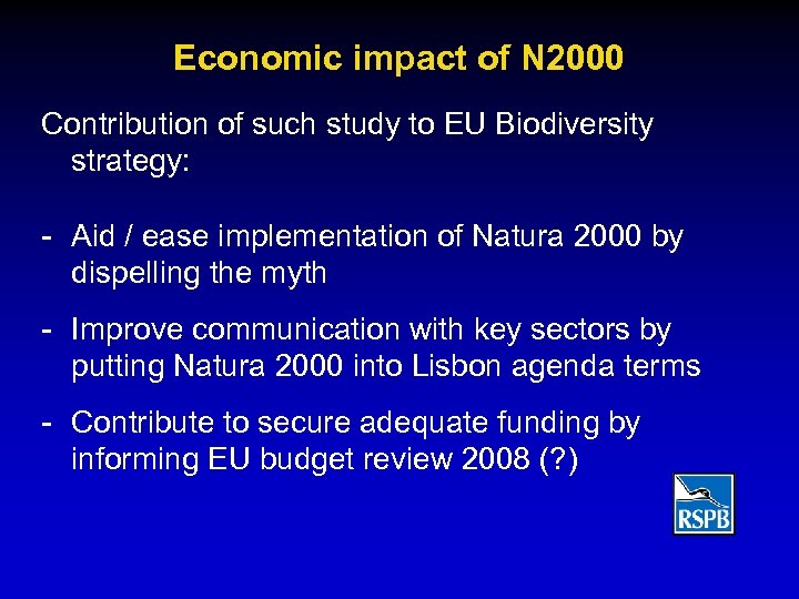Economic impact of N 2000 Contribution of such study to EU Biodiversity strategy: -